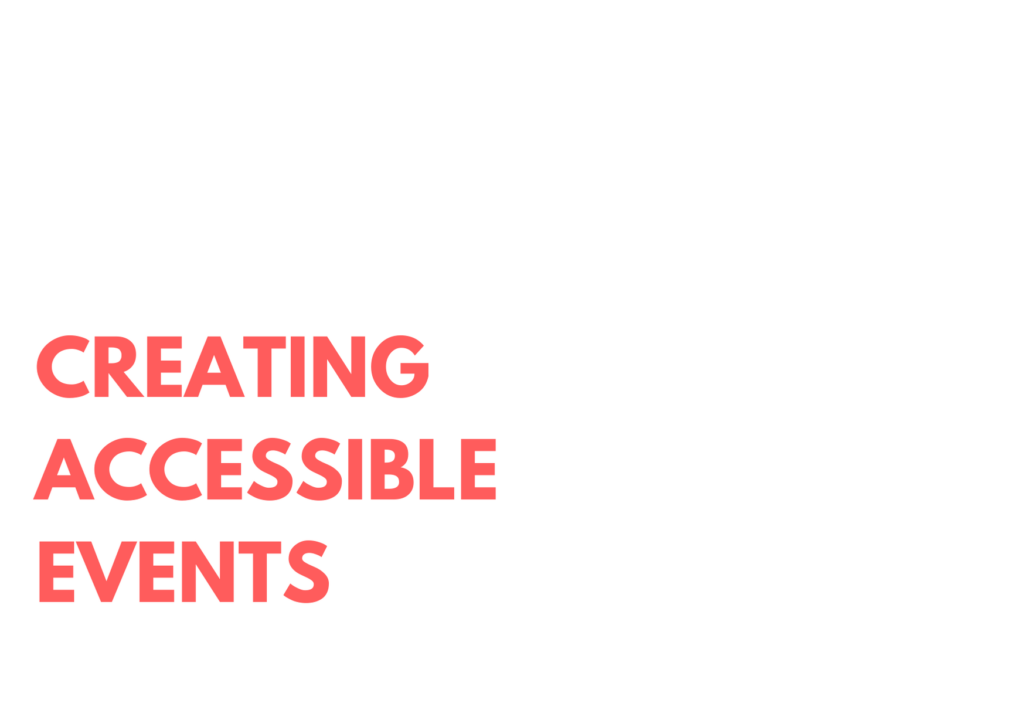 A white background with coral coloured bold text that says "creating accessible events"